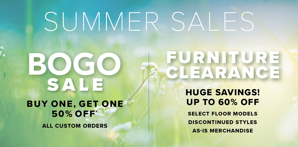 Summer BOGO Sale and Furniture Clearance