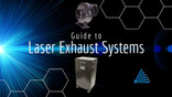 Laser Cutter and Engraver Exhaust Systems Laser Cutter and Engraver Exhaust Systems