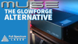 The Glowforge Alternative:  Muse Desktop Lasers