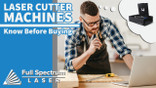 Laser Cutter Machine:  What to know before you buy Laser Cutter Machine:  What to know before you buy