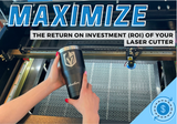 Maximizing the Return on Investment of Your Laser Cutter