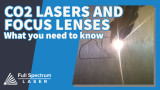 CO2 Laser Focus Lens:  What you need to know