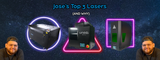 Jose’s Top 3 Lasers and Why