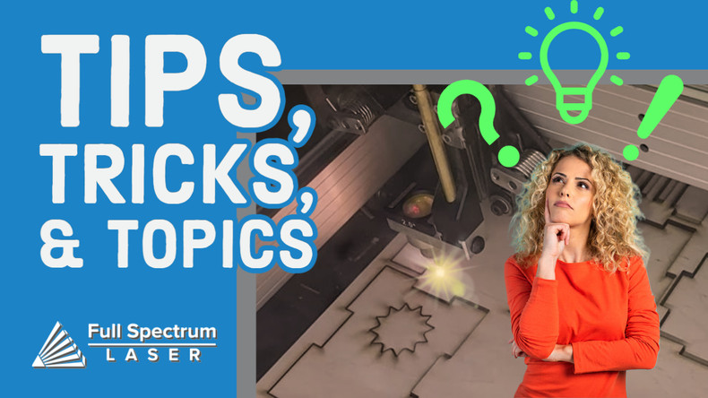 Laser for Cutting:  Tips, Tricks, and Topics