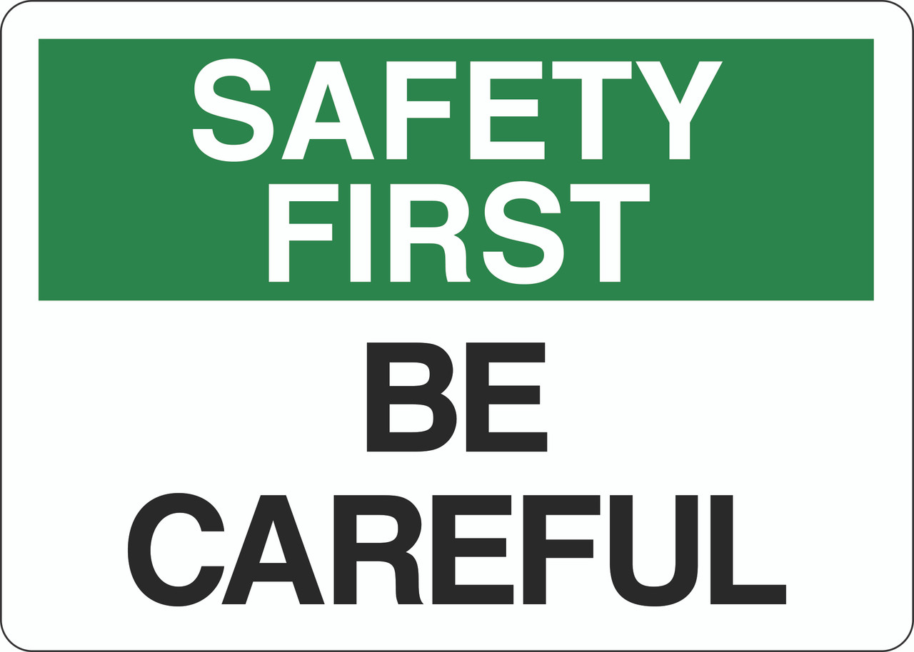 Be Careful Safety First Safety Sign MGNF971