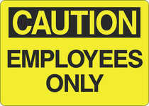 Caution Sign - Employees Only