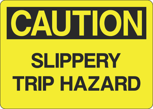 Caution Sign - Slippery Trip Hazard