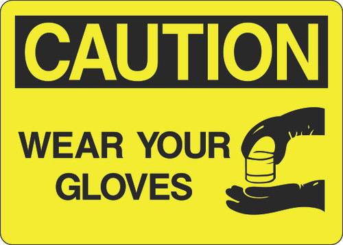 Caution Sign - Wear Your Gloves