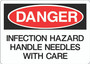 Danger Sign - Infection Hazard Handle Needles with Care