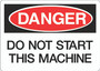 Danger Sign - Do Not Start This Machine