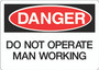 Danger Sign - Do Not Operate Man Working