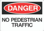 Danger Sign - No Pedestrian Traffic