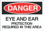 Danger Sign - Eye and Ear Protection Required in This Area