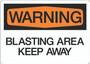 Warning - Blasting Area Keep Away