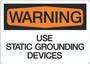 Warning - Use Static Grounding Devices