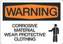 Warning - Corrosive Material Wear Protective Clothing