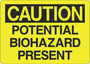 Caution Sign - Potential Biohazard Present