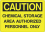 Caution Sign - Chemical Storage Area Authorized Personnel Only