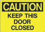 Caution Sign - Keep This Door Closed