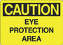 Caution Sign - Eye Protection Area