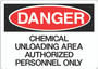 Danger Sign - Chemical Unloading Area Authorized Personnel Only