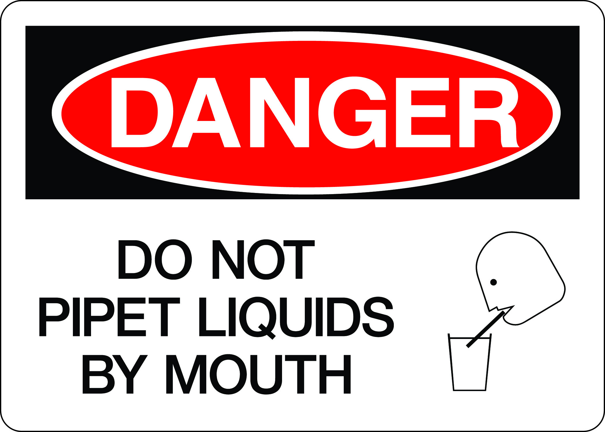 Danger Sign Do Not Pipet Liquids by Mouth 5S Supplies LLC