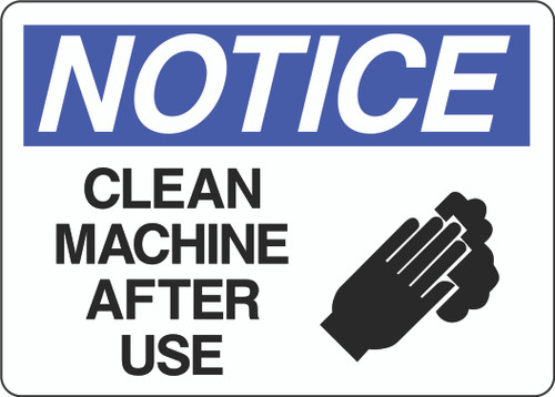 Notice Sign - Clean Machine After Use - 5S Supplies LLC