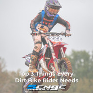 Top 3 Things Every Dirt Bike Rider Needs