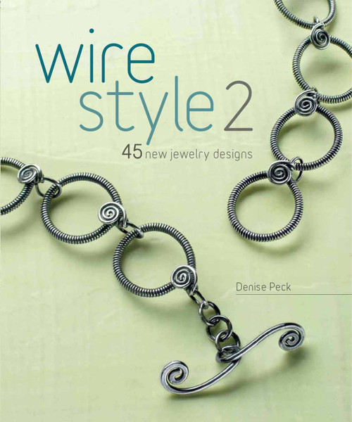 Wire Style 2 Book & DVD by D Peck  ~ Techniques Working Wire  with 45 New Jewelry Designs