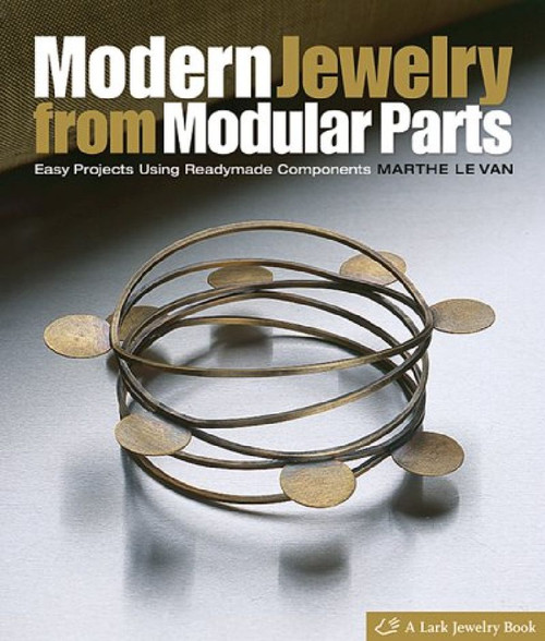 Book"Modern Jewelry from Modular Parts: Easy Projects Using Readymade Components" by Marthe Le Van