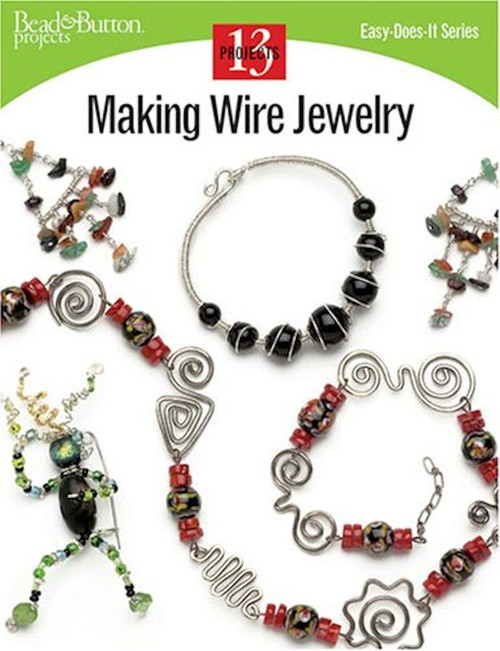 Making Wire Jewelry Book  ~ Easy-Does-It Series ~Learn The Key Techniques