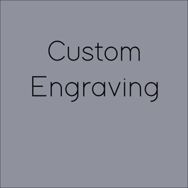 Custom Engraving