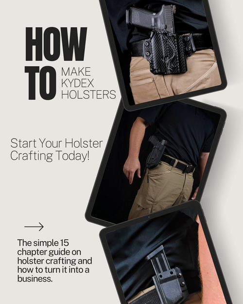 The Complete Kydex Holster Crafting Guide