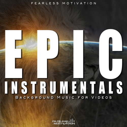 EPIC INSTRUMENTALS (Background Music For Videos) - ALBUM MP3 Download