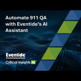 Automate 911 QA with Eventide’s AI Assistant