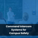 Commend Intercom Systems for Campus Safety