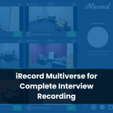 iRecord Multiverse for Complete Interview Recording