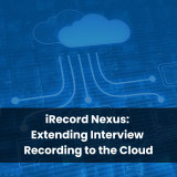 iRecord Nexus: Extending Interview Recording to the Cloud