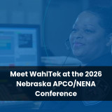 Meet WahlTek at the 2026 Nebraska APCO/NENA Conference
