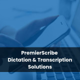 PremierScribe Dictation & Transcription Solutions