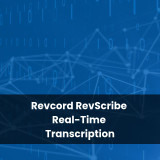 Revcord RevScribe Real-Time Transcription