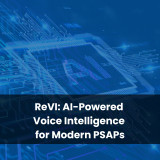 ReVI: AI-Powered Voice Intelligence for Modern PSAPs