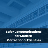 Safer Communications for Modern Correctional Facilities