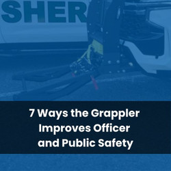 7 Ways the Grappler Improves Officer and Public Safety