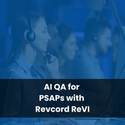 AI QA for PSAPs with Revcord ReVI