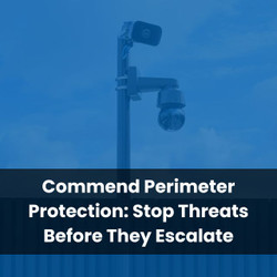 Commend Perimeter Protection: Stop Threats Before They Escalate