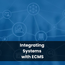Integrating Systems with ECMS