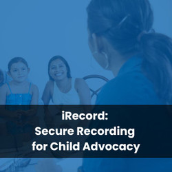 iRecord: Secure Recording for Child Advocacy