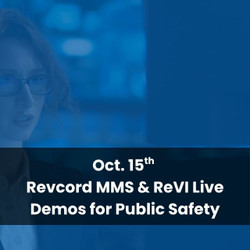 October 15: Revcord MMS & ReVI Live Demos for Public Safety