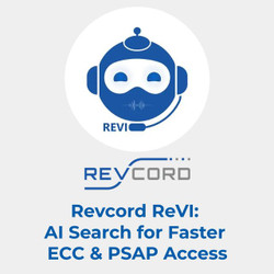 Revcord ReVI: AI Search for Faster ECC & PSAP Access
